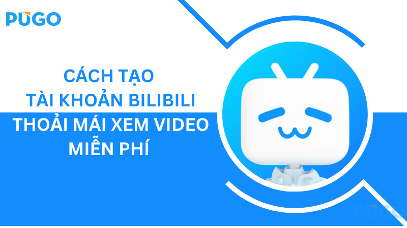 Bilibili - Các loại nội dung nổi bật trên nền tảng