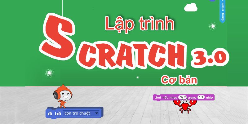 Scratch 3 - Bước 3: Chạy thử và thêm tương tác