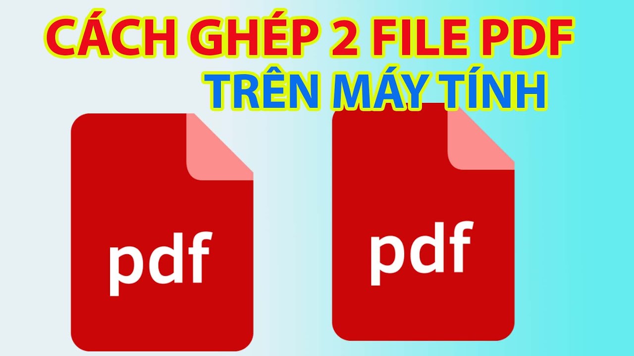 Nối file pdf - Ưu điểm và hạn chế Nối file pdf - Ưu điểm và hạn chế