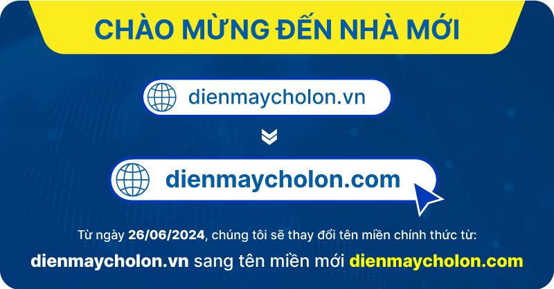 Dienmaycholon - Hệ thống cửa hàng và sản phẩm chủ lực Dienmaycholon - Hệ thống cửa hàng và sản phẩm chủ lực